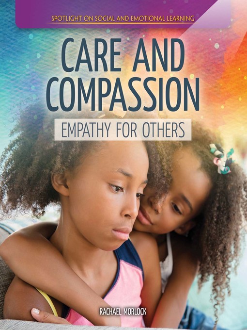 Title details for Care and Compassion: Empathy for Others by Rachael Morlock - Wait list